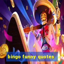 bingo funny quotes